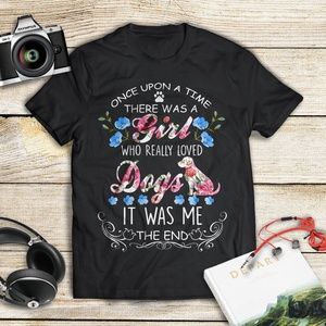There was a Girl who really loved Dogs T-Shirt